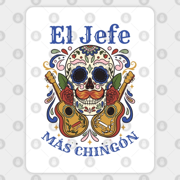 Day of the Dead El Jefe Más Chingón Sugar Skull Mexican Boss Sticker by creative